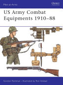 U.S. Army combat equipments 1910-1988 /