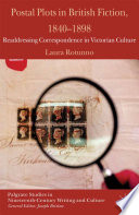 Postal plots in British fiction, 1840-1898 : readdressing correspondence in Victorian culture /