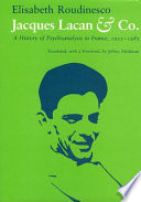 Jacques Lacan & Co. : a history of psychoanalysis in France, 1925-1985 /