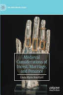 Medieval considerations of incest, marriage, and penance /