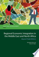 Regional economic integration in the Middle East and North Africa : beyond trade reform /