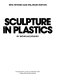 Sculpture in plastics /