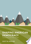 Shaping American democracy : landscapes and urban design /