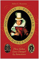 Pocahontas, Powhatan, Opechancanough : three Indian lives changed by Jamestown /