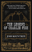 The legend of Charlie Fish /