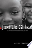 Just us girls : the contemporary African American young adult novel /