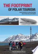 The footprint of polar tourism : tourist behaviour at cultural heritage sites in Antarctica and Svalbard /
