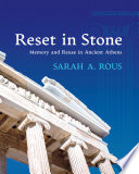 Reset in stone : memory and reuse in ancient Athens /