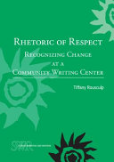 Rhetoric of respect : recognizing change at a community writing center /
