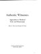 Authentic witnesses : approaches to medieval texts and manuscripts /