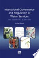 Institutional governance and regulation of water services : the essential elements /