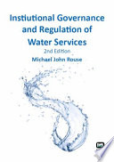 Institutional governance and regulation of water services : the essential elements /