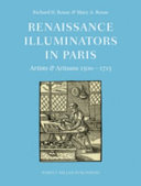 Renaissance illuminators in Paris : artists & artisans 1500-1715 /