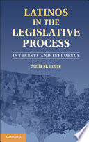 Latinos in the legislative process : interests and influence /