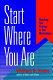Start where you are : matching your strategy to your marketplace /