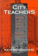 City teachers : teaching and school reform in historical perspective /