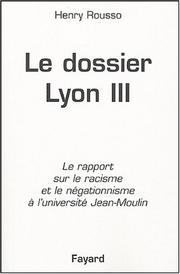 Le dossier Lyon III : le rapport sur le racisme et le négationnisme à l'université Jean-Moulin /