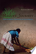 Maguey journey : discovering textiles in Guatemala /