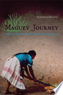 Maguey journey : discovering textiles in Guatemala /