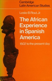 The African experience in Spanish America, 1502 to the present day /