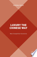 Luxury the Chinese way : new competitive scenarios /