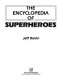 The encyclopedia of superheroes /