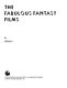 The fabulous fantasy films /