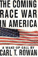 The coming race war in America : a wake-up call /