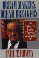 Dream makers, dream breakers : the world of Justice Thurgood Marshall /