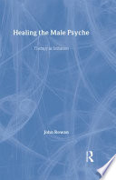 Healing the male psyche : therapy as initiation /