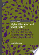 Higher education and social justice : the transformative potential of university teaching and the power of educational paradox /