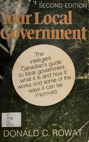 Your local government : a sketch of the municipal system in Canada /