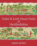 Tudor and early Stuart parks of Hertfordshire /