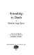 Friendship in death /