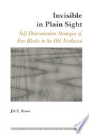 Invisible in plain sight : self-determination strategies of free Blacks in the old Northwest /