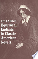 Equivocal endings of classic American novels : The Scarlet letter, Adventures of Huckleberry Finn, The Ambassadors, The Great Gatsby /