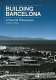 Building Barcelona : a second Renaixença  /