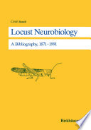 Locust neurobiology : a bibliography, 1871-1991 /
