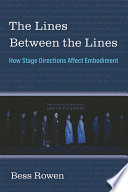 The lines between the lines : how stage directions affect embodiment /