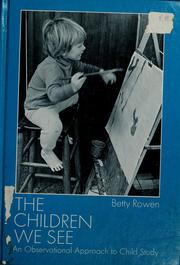 The children we see ; an observational approach to child study /