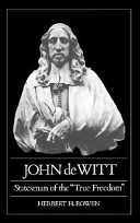 John de Witt : statesman of the "true freedom" /