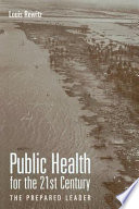 Public health for the 21st century : the prepared leader /