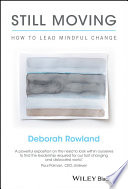 Still moving : how to lead mindful change /