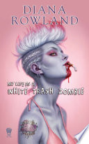 My life as a white trash zombie /