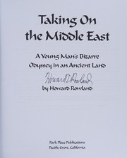 Taking on the Middle East : a young man's bizarre odyssey in an ancient land /