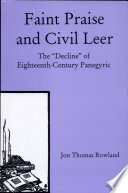 Faint praise and civil leer : the "decline" of eighteenth-century panegyric /