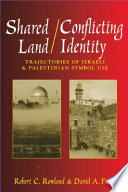 Shared land/conflicting identity : trajectories of Israeli and Palestinian symbol use /