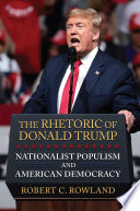 The rhetoric of Donald Trump : nationalist populism and American democracy /