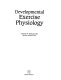 Developmental exercise physiology /
