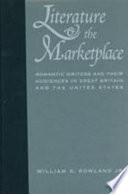 Literature and the marketplace : romantic writers and their audiences in Great Britain and the United States /